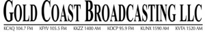 Gold Coast Broadcasting, LLC Gold Coast Broadcasting, LLC